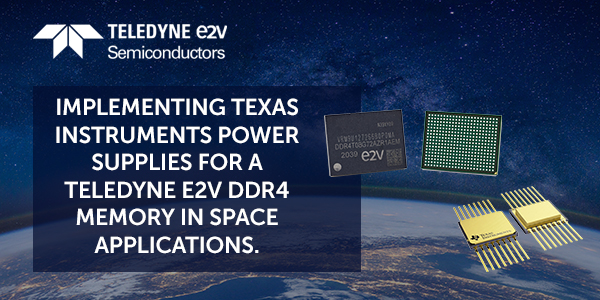 Implementing Texas Instruments power supplies for a Teledyne e2v DDR4 ...